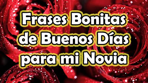 Frases De Buenos Dias Para Mi Novia Bella   Frases Bonitas ...