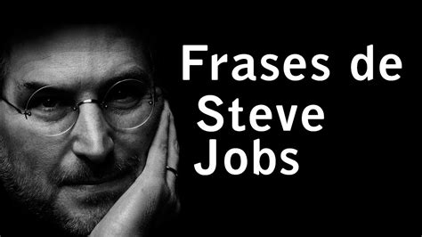 Frases de Steve Jobs   FRASES MOTIVADORAS   Inspiracion ...