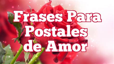 Frases Para Postales De Amor   Mensajes Románticos para ...