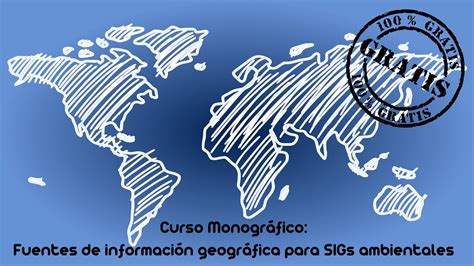 Fuentes de información geográfica para SIGs ambientales y ...