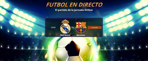 Futbol Espanol En Vivo Gratis Real Madrid Vs Barcelona ...