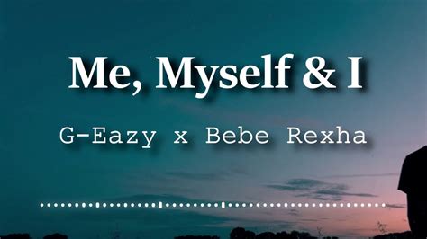 G Eazy x Bebe Rexha   Me, Myself & I  Lyrics Video    YouTube