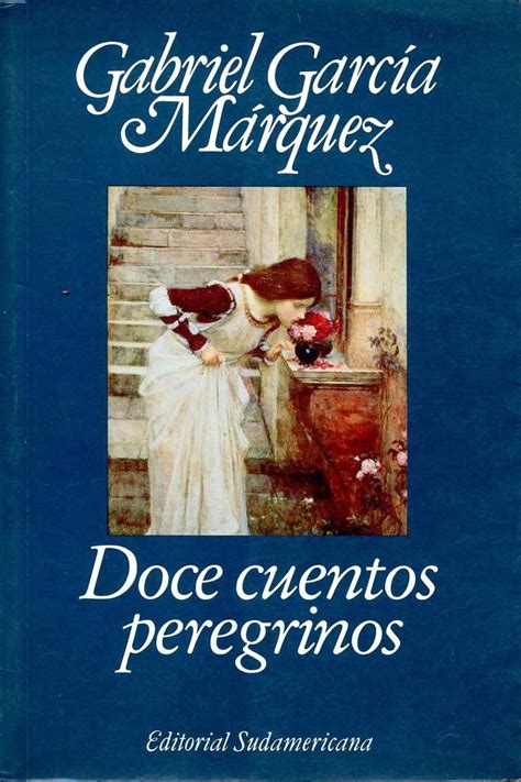 Gabriel Garcia Marquez   Doce cuentos peregrinos | Libros de garcia ...