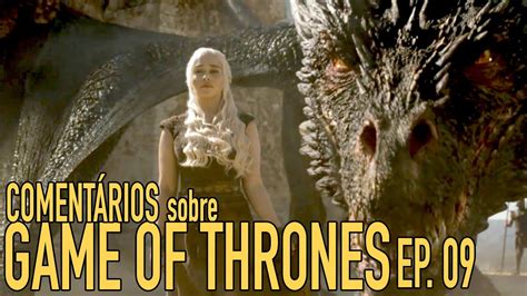 Game of Thrones   episódio 9   sexta temporada  COMENTÁRIOS  | Jujuba ...