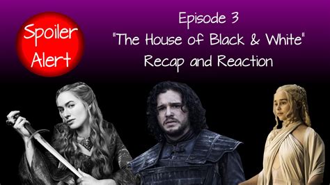 Game of Thrones   S5 Ep2    The House of Black and White  Recap   YouTube