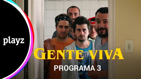Gente Viva: Programa 3   COMPLETO | Playz   YouTube