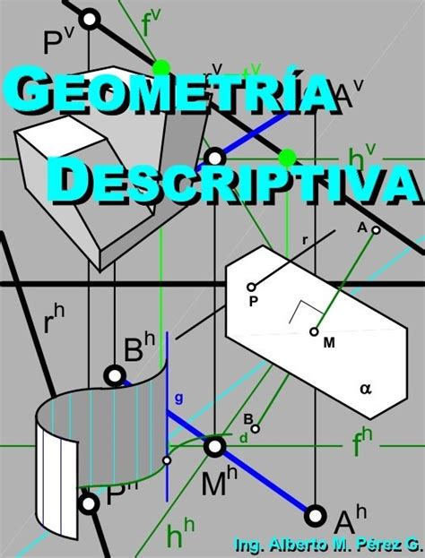 Geometría Descriptiva   Ing. Alberto M. Pérez G | Libro ...