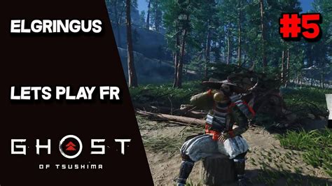 GHOST OF TSUSHIMA : LET S PLAY [FR] #5   YouTube
