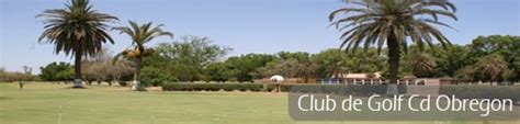 Golf en Cd.  Ciudad  Obregón, Sonora, México | Golf Club ...