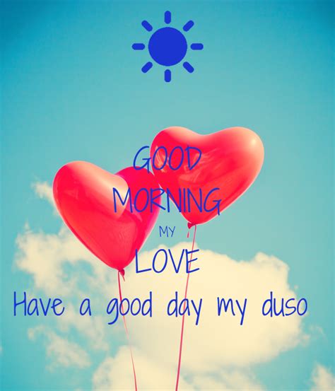 GOOD MORNING MY LOVE Have a good day my duso Poster | Ariana | Keep ...