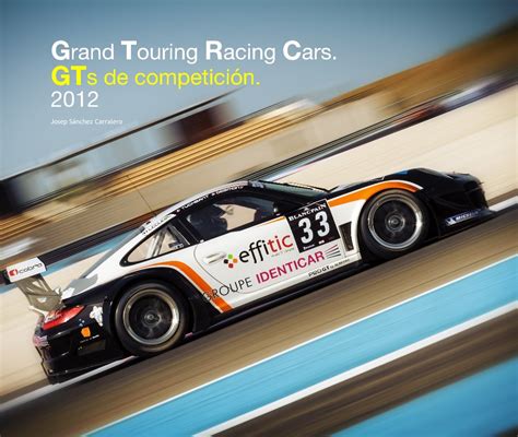 Grand Touring Racing Cars. GTs de competición. 2012 by ...