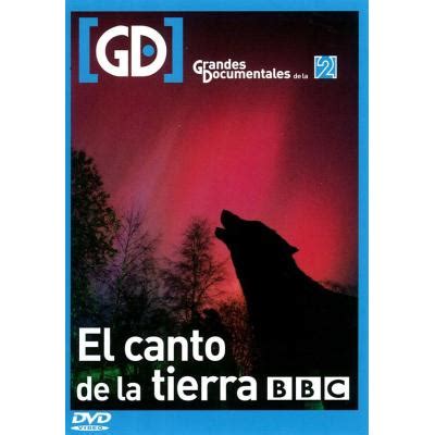 Grandes Documentales de la 2: El Canto de la Tierra en ...