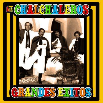 Grandes Exitos by Los Chalchaleros album lyrics | Musixmatch
