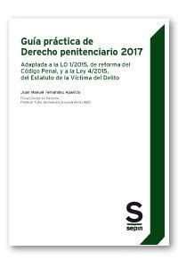 Guía práctica de derecho penitenciario 2017 : adaptada a ...