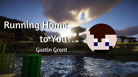 Gustin Grant   Running Home to You  Minecraft Noteblock ...