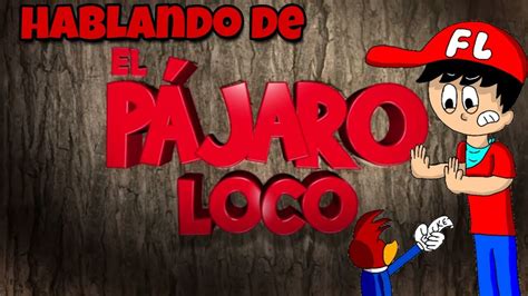 Hablando de | El pajaro loco La pelicula | RGCM GAMEPLAY ...