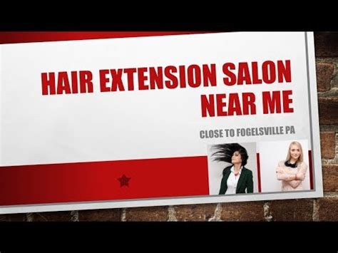 Hair Extension Salon Near Me — around Fogelsville PA ...
