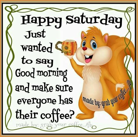 Happy Saturday Just Wanted To Say Good Morning Pictures, Photos, and ...
