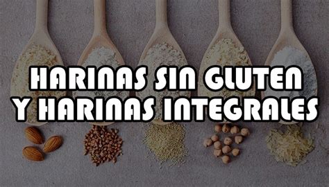 Harinas sin gluten y harinas integrales ¿Son interesantes? | Jorge Antoni