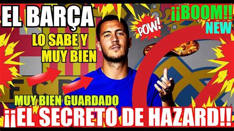 HAZARD del BARÇA!! ¡ÚLTIMA HORA! FC BARCELONA NOTICIAS ...