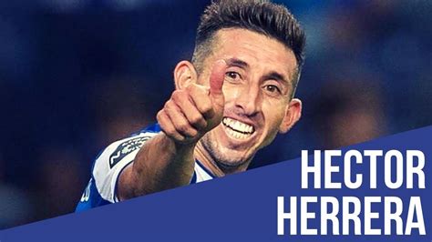 Hector Herrera   The Underrated Midfielder || HD   YouTube