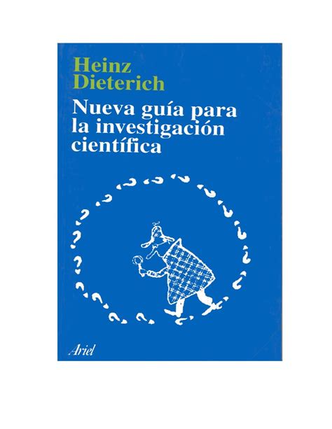 Heinz Dieterich. Nueva guía para la investigación científica. México ...