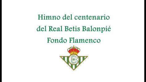 Himno del centenario del Real Betis Balonpié   Fondo ...