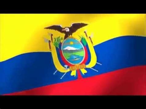 HIMNO NACIONAL DE LA REPÚBLICA DEL ECUADOR   YouTube