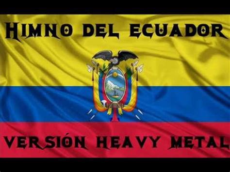 Himno Nacional del Ecuador  Versión Heavy Metal    YouTube