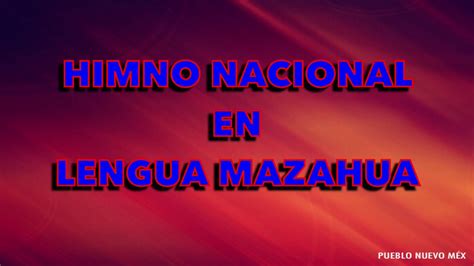 Himno Nacional En Lengua Mazahua   YouTube