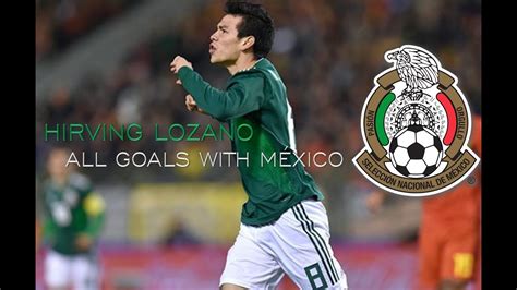 Hirving  El Chucky  Lozano •All Goals With México• 2017 ...