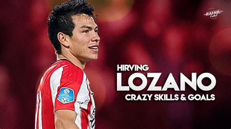 Hirving Lozano 2018   Crazy Skills & Goals HD   YouTube