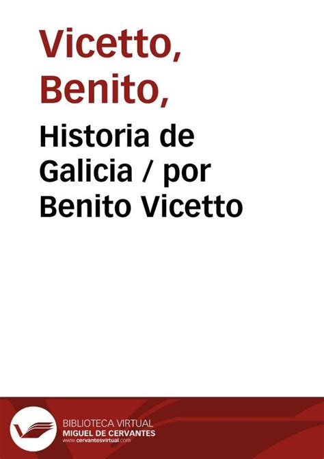 Historia de Galicia / por Benito Vicetto | Biblioteca Virtual Miguel de ...