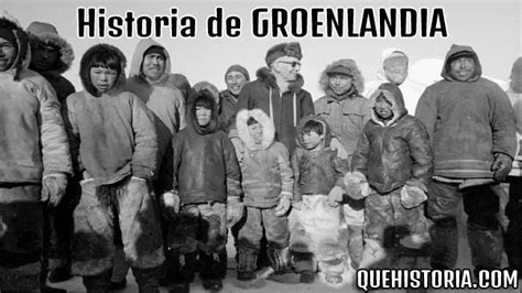 Historia de Groenlandia Breve historia resumida de groenlandeses