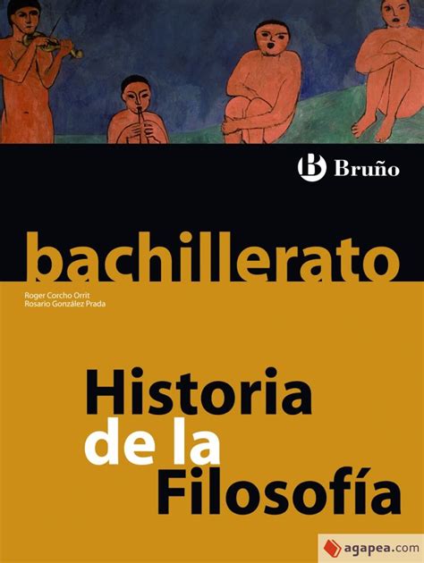 HISTORIA DE LA FILOSOFIA BACHILLERATO. EDITORIAL BRUÑO : Agapea Libros ...