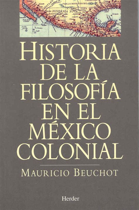 Historia de la filosofia en el México co. Beuchot ...