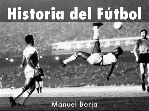 Historia del Fútbol by Tatiana Cortes