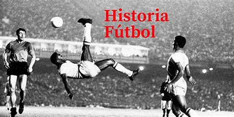 Historia del futbol timeline | Timetoast timelines