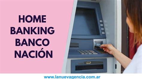 Home Banking Banco Nación BNA Info actualizada al 2022