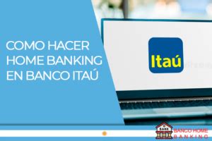 Home Banking en Banco Itaú | 【 ENTRAR AHORA