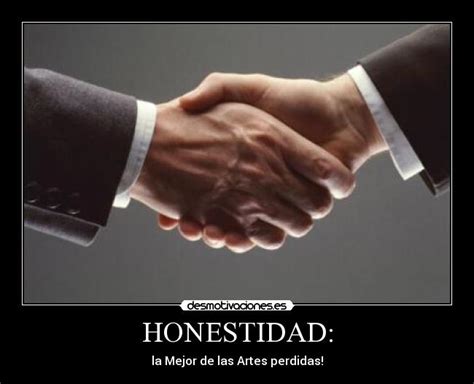HONESTIDAD: | Desmotivaciones