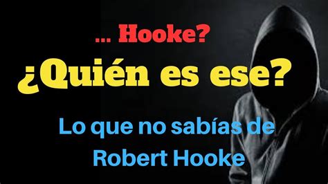 Hooke? ¿Quién es ese?  Lo que no sabías de Robert Hooke ...