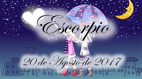 Horoscopo de Amor de Escorpio   20 de Agosto de 2017   YouTube