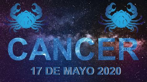 HORÓSCOPO DE HOY   CANCER   17 DE MAYO 2020 | HORÓSCOPO ...