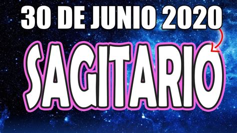 HOROSCOPO DE HOY SAGITARIO ️ 30 de JUNIO 2020  horóscopo ...