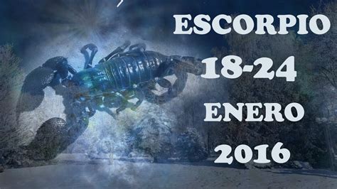 Horóscopo ESCORPIO + Amor Semana 18 24 Enero 2016 CONFÍA ...