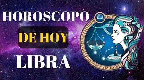 Horoscopo LIBRA HOY Lunes 20 de JULIO 2020   YouTube