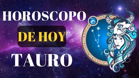 Horoscopo Tauro Sabado 7 De Septiembre 2019    YouTube