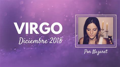 Horóscopo Virgo Diciembre 2018    YouTube