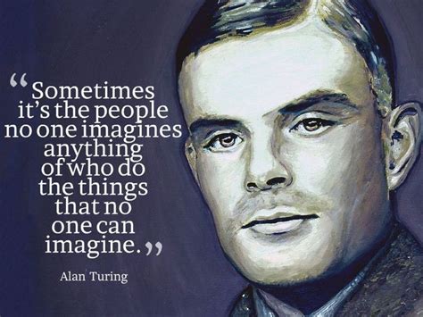 How I feel about the world | Alan turing quotes, Alan turing ...
